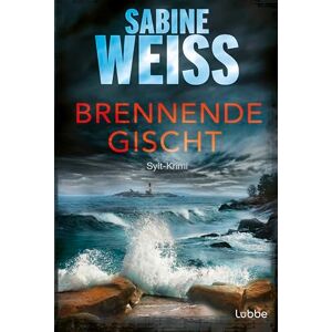 Weiß, Sabine Brennende Gischt: Sylt-Krimi Weiß, Sabine Brennende Gischt: Sylt-Krimi