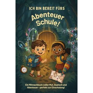 HaSi, Kreativ Ich bin bereit fürs Abenteuer Schule! Ein Mitmachbuch voller Mut, Quatsch und Abenteuer!: Mit lustigen Mutmachgeschichten, Rätseln, Spielen und Platz ... Ein wunderbares Geschenk zur Einschulung! HaSi, Kreativ Ich bin bereit fürs Abenteuer Schule! Ein Mitmachbuch voller Mut, Quatsch und Abenteuer!: Mit lustigen Mutmachgeschichten, Rätseln, Spielen und Platz ... Ein wunderbares Geschenk zur Einschulung!