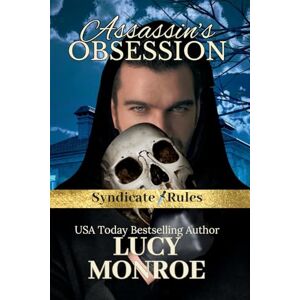 Monroe, Lucy Assassin's Obsession (Syndicate Rules) Monroe, Lucy Assassin's Obsession (Syndicate Rules)
