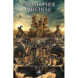 Mitchell, Christopher Palace of the Almighty (The Magelands Dominion) Mitchell, Christopher Palace of the Almighty (The Magelands Dominion)