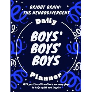 Brain, AJP Neurodivergent Teen Daily Planner For Boys: Bright Brain: A Simple, Calming Daily Organizer for Teens with ADHD, Autism, or Anxiety (Bright Brain Books) Brain, AJP Neurodivergent Teen Daily Planner For Boys: Bright Brain: A Simple, Calming Daily Organizer for Teens with ADHD, Autism, or Anxiety (Bright Brain Books)