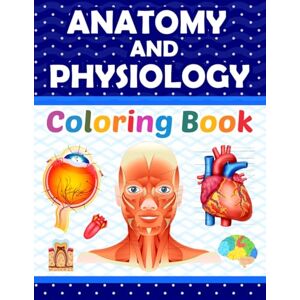 Publication, Rhonesniczell Anatomy and Physiology Coloring Book: Learn The Human Body Anatomy and Physiology in a Fun and Easy Way. It Helpful for Human Anatomy Students and Teachers. Publication, Rhonesniczell Anatomy and Physiology Coloring Book: Learn The Human Body Anatomy and Physiology in a Fun and Easy Way. It Helpful for Human Anatomy Students and Teachers.