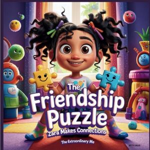 Laggis, Betty The Friendship Puzzle: Zara Makes Connections (The Extraordinary Me) Laggis, Betty The Friendship Puzzle: Zara Makes Connections (The Extraordinary Me)