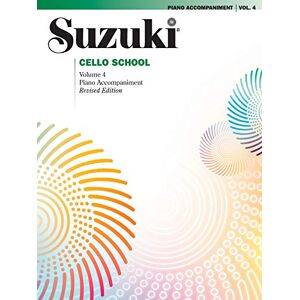 Suzuki Cello School 4 ( Piano Accompaniment ): Revised Suzuki Cello School 4 ( Piano Accompaniment ): Revised