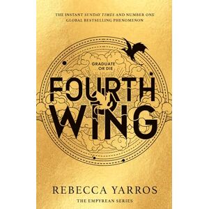 Yarros, Rebecca Fourth Wing: DISCOVER THE GLOBAL PHENOMENON THAT EVERYONE CAN'T STOP TALKING ABOUT! (The Empyrean) Yarros, Rebecca Fourth Wing: DISCOVER THE GLOBAL PHENOMENON THAT EVERYONE CAN'T STOP TALKING ABOUT! (The Empyrean)