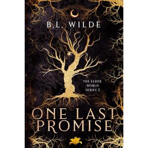 Wilde, B.L. One Last Promise: The Elder World Series Wilde, B.L. One Last Promise: The Elder World Series