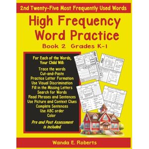 Roberts High Frequency Word Practice Book Two, Grades K 1: Second Twenty-Five Most Frequently Used Words Easy to Read Print Roberts High Frequency Word Practice Book Two, Grades K 1: Second Twenty-Five Most Frequently Used Words Easy to Read Print