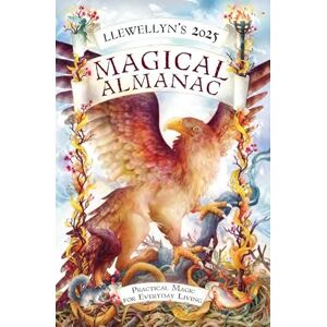 Llewellyn 's 2025 Magical Almanac: Practical Magic for Everyday Living ('s 2025 Calendars, Almanacs & Datebooks) Llewellyn 's 2025 Magical Almanac: Practical Magic for Everyday Living ('s 2025 Calendars, Almanacs & Datebooks)