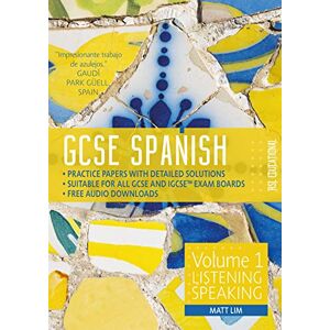 Matt Lim GCSE Spanish by RSL, Volume 1: Listening, Speaking (9-1) Practice Papers With Full Solutions for GCSE & IGCSE (All Exam Boards) Matt Lim GCSE Spanish by RSL, Volume 1: Listening, Speaking (9-1) Practice Papers With Full Solutions for GCSE & IGCSE (All Exam Boards)