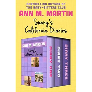 Open Road Media Teen & Tween Sunny's California Diaries: Diary One, Diary Two, and Diary Three Open Road Media Teen & Tween Sunny's California Diaries: Diary One, Diary Two, and Diary Three
