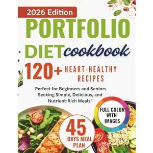 Collins, Sophia Portfolio Diet Cookbook: 120+ Heart-Healthy Recipes for Lowering LDL Cholesterol – Perfect for Beginners and Seniors Seeking Simple, Delicious, and Nutrient-Rich Meals Collins, Sophia Portfolio Diet Cookbook: 120+ Heart-Healthy Recipes for Lowering LDL Cholesterol – Perfect for Beginners and Seniors Seeking Simple, Delicious, and Nutrient-Rich Meals