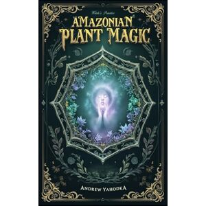 Yahodka, Andrew The Song of the Vine: Amazonian Plant Magic (Witch's Practice) Yahodka, Andrew The Song of the Vine: Amazonian Plant Magic (Witch's Practice)