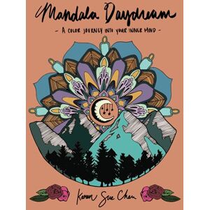 Chen, Karen Sue Mandala Daydream: Adult Coloring Book : Meditation Designs Chen, Karen Sue Mandala Daydream: Adult Coloring Book : Meditation Designs