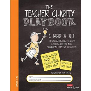 Amador, Olivia The Teacher Clarity Playbook, Grades K-12: A Hands-On Guide to Creating Learning Intentions and Success Criteria for Organized, Effective Instruction (Corwin Literacy) Amador, Olivia The Teacher Clarity Playbook, Grades K-12: A Hands-On Guide to Creating Learning Intentions and Success Criteria for Organized, Effective Instruction (Corwin Literacy)