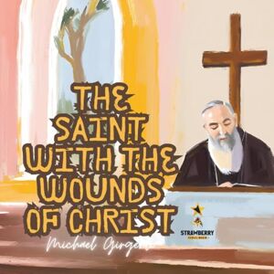 Magic, Strawberry Pencil The Saint with the wounds of Christ (S.P.M. Catholic) Magic, Strawberry Pencil The Saint with the wounds of Christ (S.P.M. Catholic)