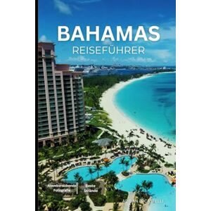CASTELLI, ADRIAN D. BAHAMAS REISEFÜHRER 2025–2026 CASTELLI, ADRIAN D. BAHAMAS REISEFÜHRER 2025–2026