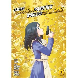 FUNA Saving 80,000 Gold in Another World for My Retirement 2 (Manga) (SAVING 80K GOLD IN ANOTHER WORLD GN) FUNA Saving 80,000 Gold in Another World for My Retirement 2 (Manga) (SAVING 80K GOLD IN ANOTHER WORLD GN)
