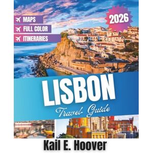 Hoover Lisbon Travel Guide 2026: Discover Timeless Charm, Vibrant Streets, and Hidden Wonders Awaiting You Hoover Lisbon Travel Guide 2026: Discover Timeless Charm, Vibrant Streets, and Hidden Wonders Awaiting You