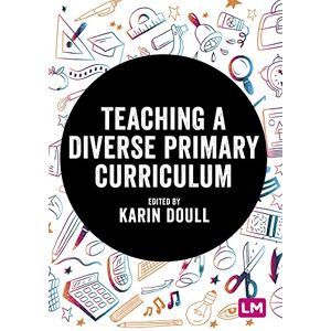 Teaching a Diverse Primary Curriculum (Exploring the Primary Curriculum) Teaching a Diverse Primary Curriculum (Exploring the Primary Curriculum)