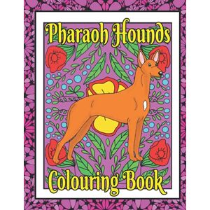 Publishing, Trevlora Pharaoh Hounds Colouring Book: Pharaoh hound gifts for dog lovers (Hound Breeds Colouring Books by Trevlora) Publishing, Trevlora Pharaoh Hounds Colouring Book: Pharaoh hound gifts for dog lovers (Hound Breeds Colouring Books by Trevlora)