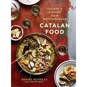 Daniel Olivella Catalan Food: Culture and Flavors from the Mediterranean Daniel Olivella Catalan Food: Culture and Flavors from the Mediterranean