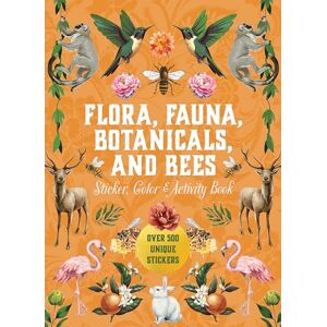 Editors of Chartwell Books Flora, Fauna, Botanicals, and Bees Sticker, Color & Activity Book: Over 500 Unique Stickers! (Sticker Activity Deluxe Editions) Editors of Chartwell Books Flora, Fauna, Botanicals, and Bees Sticker, Color & Activity Book: Over 500 Unique Stickers! (Sticker Activity Deluxe Editions)