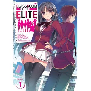 Kinugasa, Syougo Classroom of the Elite (Light Novel) Vol. 1 Kinugasa, Syougo Classroom of the Elite (Light Novel) Vol. 1