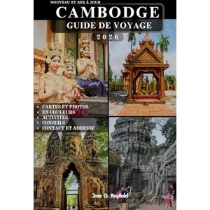Rayfield, Jose CAMBODGE GUIDE DE VOYAGE: Votre billet pour Angkor Wat, ses trésors cachés et ses expériences locales authentiques. Rayfield, Jose CAMBODGE GUIDE DE VOYAGE: Votre billet pour Angkor Wat, ses trésors cachés et ses expériences locales authentiques.