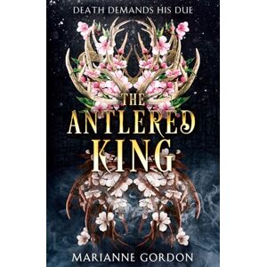 Gordon, Marianne The Antlered King: Book 2 (The Raven’s Trade) Gordon, Marianne The Antlered King: Book 2 (The Raven’s Trade)