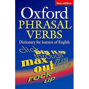 Oxford Phrasal Verbs Dictionary for learners of English (Diccionario Oxford de Phrasal Verbs) Oxford Phrasal Verbs Dictionary for learners of English (Diccionario Oxford de Phrasal Verbs)