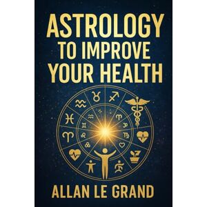 CANDOR, BEL ASTROLOGY TO IMPROVE YOUR HEALTH: How to use your birth chart to optimize your wellness and health habits with a personalized astrological approach, ... your routine! (ASTROLOGY FOR WISE PEOPLE) CANDOR, BEL ASTROLOGY TO IMPROVE YOUR HEALTH: How to use your birth chart to optimize your wellness and health habits with a personalized astrological approach, ... your routine! (ASTROLOGY FOR WISE PEOPLE)