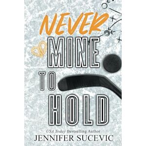 Sucevic, Jennifer Never Mine to Hold (Special Edition) (Western Wildcats Hockey) Sucevic, Jennifer Never Mine to Hold (Special Edition) (Western Wildcats Hockey)