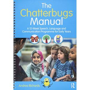 Richards, Andrea The Chatterbugs Manual: A 12-Week Speech, Language and Communication Programme for Early Years Richards, Andrea The Chatterbugs Manual: A 12-Week Speech, Language and Communication Programme for Early Years