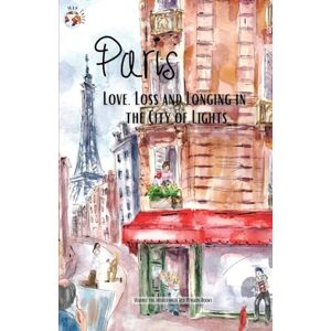 Larkin, Stephanie Paris: Love, Loss and Longing in the City of Lights Larkin, Stephanie Paris: Love, Loss and Longing in the City of Lights