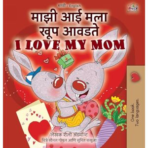 Admont, Shelley I Love My Mom (Marathi English Bilingual Book for Kids) (Marathi English Bilingual Collection) Admont, Shelley I Love My Mom (Marathi English Bilingual Book for Kids) (Marathi English Bilingual Collection)