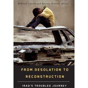 Wilfrid Laurier University Press From Desolation to Reconstruction: Iraq’s Troubled Journey (Studies in International Governance) Wilfrid Laurier University Press From Desolation to Reconstruction: Iraq’s Troubled Journey (Studies in International Governance)