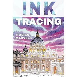 InkMania Studios Ink Tracing Italian Marvels: Ink Tracing Reverse Coloring Book Turn Pre-Colored Pages into Art with Just One Black Pen by InkMania InkMania Studios Ink Tracing Italian Marvels: Ink Tracing Reverse Coloring Book Turn Pre-Colored Pages into Art with Just One Black Pen by InkMania
