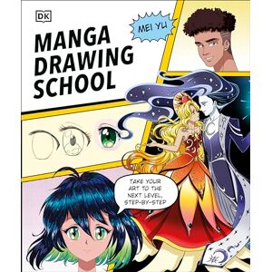 Yu, Mei Manga Drawing School: Take Your Art to the Next Level, Step-by-Step Yu, Mei Manga Drawing School: Take Your Art to the Next Level, Step-by-Step