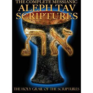 The Complete Messianic Aleph Tav Scriptures Modern-Hebrew Large Print Edition Study Bible (Updated 2nd Edition) The Complete Messianic Aleph Tav Scriptures Modern-Hebrew Large Print Edition Study Bible (Updated 2nd Edition)