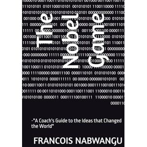 NABWANGU, FRANCOIS The Nobel Game: -"A Coach's Guide to the Ideas that Changed the World NABWANGU, FRANCOIS The Nobel Game: -"A Coach's Guide to the Ideas that Changed the World
