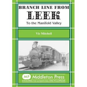 Mitchell, Vic Branch Line from Leek: To the Manifold Valley. All Stations to Hulme End (Branch Lines) Mitchell, Vic Branch Line from Leek: To the Manifold Valley. All Stations to Hulme End (Branch Lines)