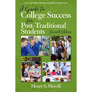 Information Age Publishing A Guide to College Success for Post-traditional Students (Adult Learning in Professional, Organizational, and Community Settings) Information Age Publishing A Guide to College Success for Post-traditional Students (Adult Learning in Professional, Organizational, and Community Settings)