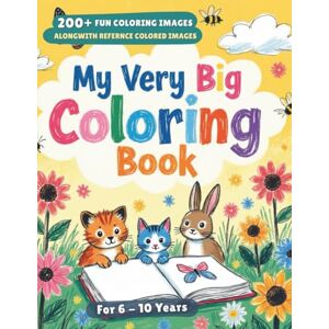 Media, Horizon My Very Big Coloring Book: 200+ Images along-with reference colored image. Perfect for Kids 6 to 10 years old. Immerse your Child into Fun and Creative activity. Media, Horizon My Very Big Coloring Book: 200+ Images along-with reference colored image. Perfect for Kids 6 to 10 years old. Immerse your Child into Fun and Creative activity.
