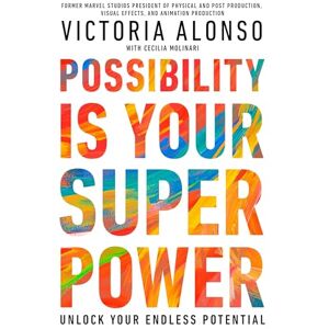 Victoria Alonso Possibility Is Your Superpower: Unlock Your Endless Potential Victoria Alonso Possibility Is Your Superpower: Unlock Your Endless Potential
