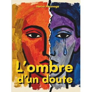 Mesnage, Hervé L'ombre d'un doute: Recueil de poèmes sur la vie, la nature et les émotions sincères : un beau livre de poésie Mesnage, Hervé L'ombre d'un doute: Recueil de poèmes sur la vie, la nature et les émotions sincères : un beau livre de poésie