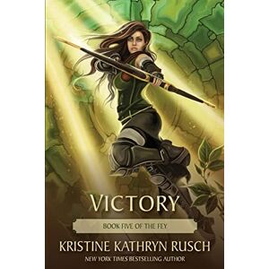 Rusch, Kristine Kathryn Victory: Book Five of The Fey: 5 Rusch, Kristine Kathryn Victory: Book Five of The Fey: 5