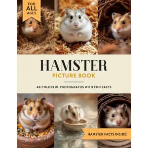 Julian W. Ashford Hamster Picture Book: Learn All About Hamsters with Fun Photos and Hamster Facts for Kids & Adults Julian W. Ashford Hamster Picture Book: Learn All About Hamsters with Fun Photos and Hamster Facts for Kids & Adults