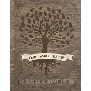 Love It, Oh Boy Our Family History: A Record of our Family Tree, Includes Genealogy Charts, Family Recipes, Room for 100 Ancestors/Family Member and so much more! Makes a great family gift! Rustic Wood Design Love It, Oh Boy Our Family History: A Record of our Family Tree, Includes Genealogy Charts, Family Recipes, Room for 100 Ancestors/Family Member and so much more! Makes a great family gift! Rustic Wood Design