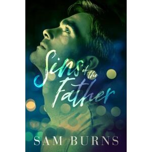 Burns, Sam Sins of the Father: Volume 2 (Wilde Love) Burns, Sam Sins of the Father: Volume 2 (Wilde Love)