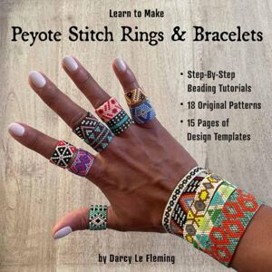 Le Fleming, Darcy Learn To Make Peyote Stitch Bracelets and Rings: Step-By-Step Tutorials and 18 Original Patterns (Beading for Beginners) Le Fleming, Darcy Learn To Make Peyote Stitch Bracelets and Rings: Step-By-Step Tutorials and 18 Original Patterns (Beading for Beginners)
